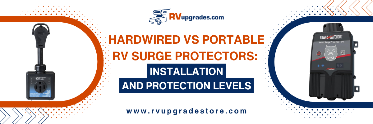 Hardwired vs Portable RV Surge Protectors: Installation and Protection Levels